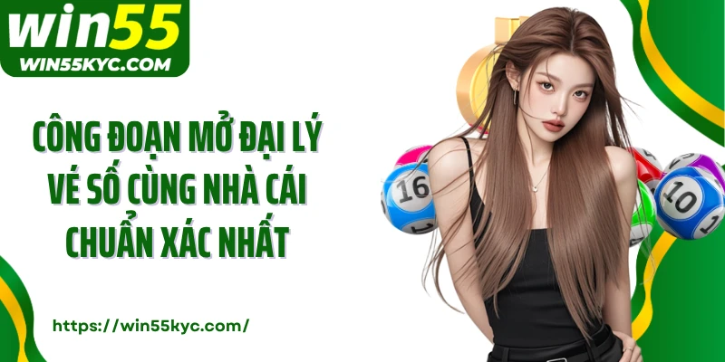 Công đoạn mở đại lý vé số cùng nhà cái chuẩn xác nhất