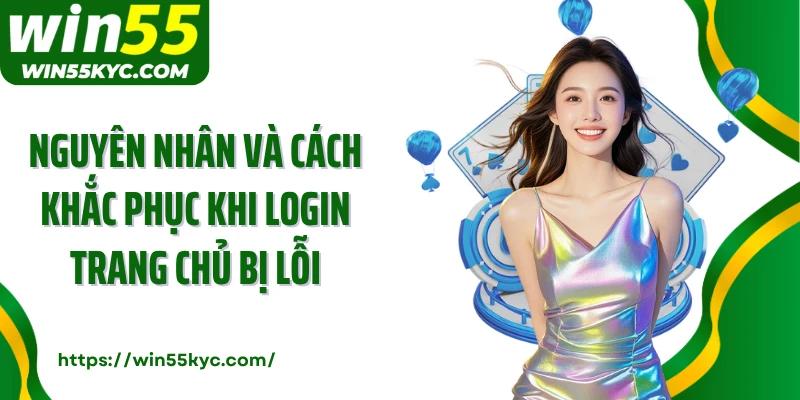 Nguyên nhân và cách khắc phục khi Login trang chủ bị lỗi
