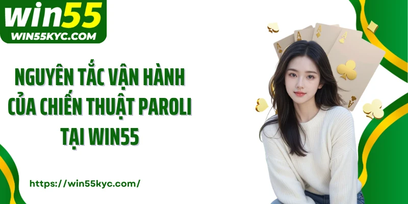 Nguyên tắc vận hành của chiến thuật Paroli tại Win55
