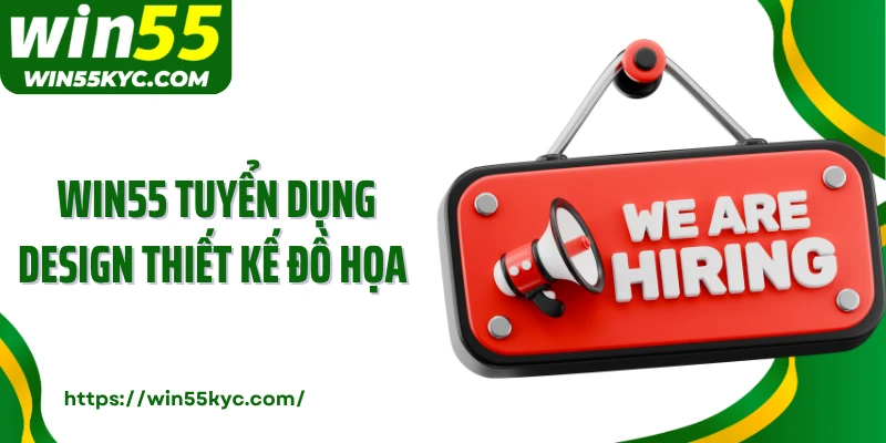 WIN55 tuyển dụng Design thiết kế đồ họa 